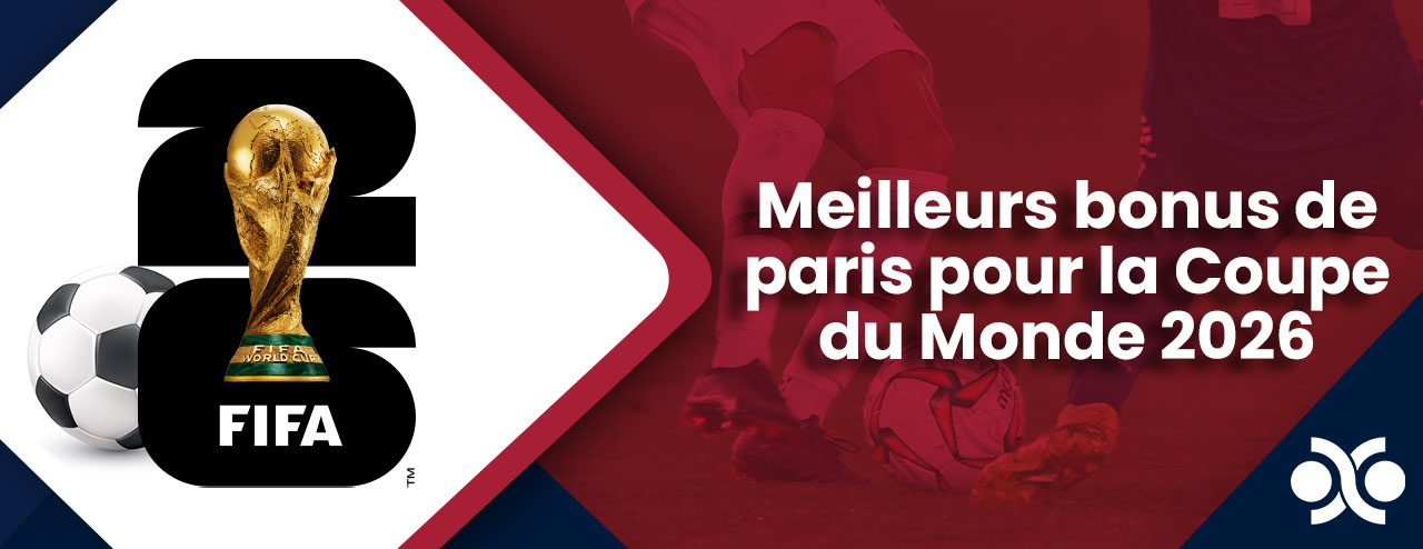 Meilleurs bonus de paris pour la Coupe du Monde 2026